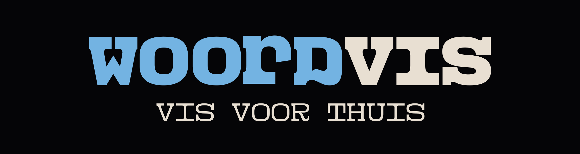 WOORDVIS, vis voor thuis